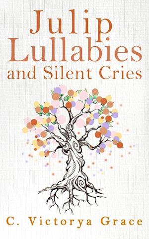 Julip Lullabies and Silent Cries