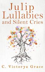 Julip Lullabies and Silent Cries