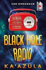 Black Hole Radio - Ka'Azula