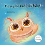 Harvey the Owl Asks, "Why?" 