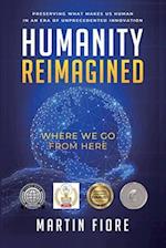 Humanity Reimagined: Where We Go From Here 