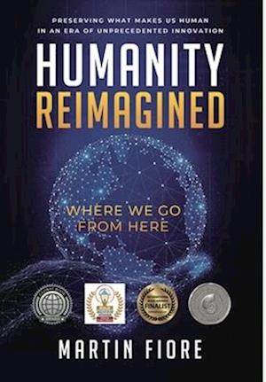 Humanity Reimagined: Where We Go From Here