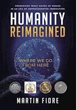 Humanity Reimagined: Where We Go From Here 