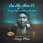 One Sky Above Us: The Story of Chief Joseph and the Nez Perce Indians 