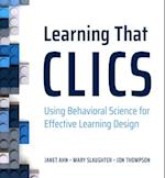 Learning That CLICS : Using Behavioral Science for Effective Learning Design 
