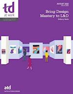 Bring Design Mastery to L&D