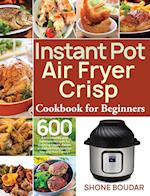 Instant Pot Air Fryer Crisp Cookbook for Beginners