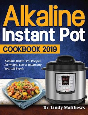 Alkaline Instant Pot Cookbook #2019