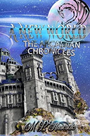The Arcadian Chronicles : A New World
