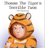 Thomas The Tiger's Terrible Twos - The Beginning 