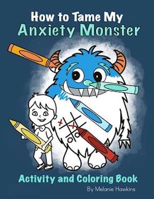 How To Tame My Anxiety Monster Activity and Coloring Book