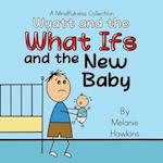 Wyatt and the What Ifs: and the New Baby 