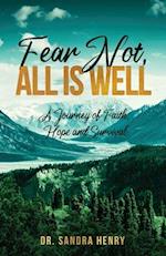 Fear Not, All is Well, A Journey of Faith, Hope, and Survival 