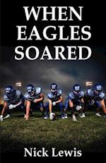 When Eagles Soared 
