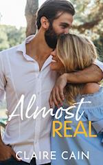 Almost Real: A Sweet, Small Town, Fake Relationship Romance 