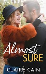 Almost Sure: A Sweet Small Town Billionaire Romance 