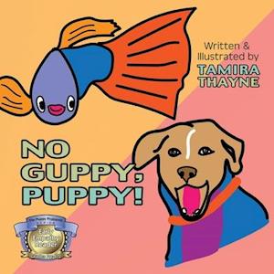 No Guppy, Puppy!