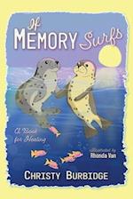 If Memory Surfs: A Book for Healing 