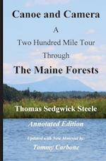 Canoe and Camera - A Two Hundred Mile Tour Through the Maine Forests - Annotated Edition