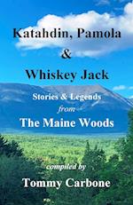 Katahdin, Pamola & Whiskey Jack - Stories & Legends from the Maine Woods
