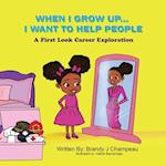 When I Grow Up... I Want to Help People: A First Look Career Exploration 