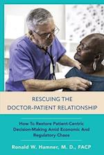 Rescuing the Doctor-Patient Relationship 