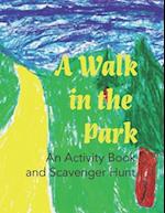 A Walk in the Park: An Activity Book and Scavenger Hunt 