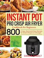Instant Pot Pro Crisp Air Fryer Cookbook for Beginners 