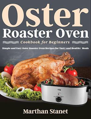 Oster Roaster Oven Cookbook for Beginners