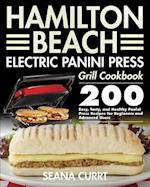 Hamilton Beach Electric Panini Press Grill Cookbook 