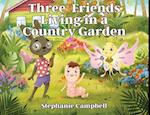 Three Friends Living Together in a Country Garden 