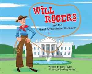 Will Rogers and the Great White House Sleepover