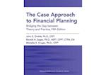 Case Approach to Financial Planning: Bridging the Gap between Theory and Practice, Fifth Edition