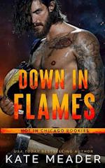 Down in Flames (a Hot in Chicago Rookies Novel) 