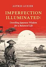 Imperfection Illuminated: Unveiling Japanese Wisdom for a Balanced Life 