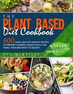 The Plant Based Diet Cookbook