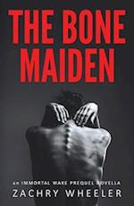 The Bone Maiden: An Immortal Wake Prequel Novella 