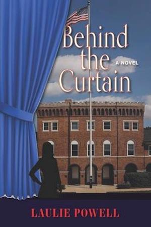 Behind the Curtain: A Novel