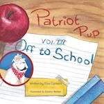 Patriot Pup Volume III: Off to School 