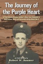 The Journey of the Purple Heart: A First Infantry Division Soldier’s Story from Stateside to North Africa, Sicily and Normandy during World War II 