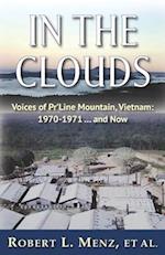 In the Clouds: Voices of Pr'Line Mountain, Vietnam: 1970-1971 ... and Now 