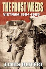 The Frost Weeds: Vietnam 1964-1965 