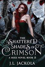 The Shattered Shades of Crimson 
