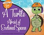 A Turtle Afraid of Enclosed Spaces 