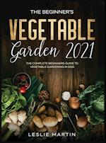 The Beginner's Vegetable Garden 2021