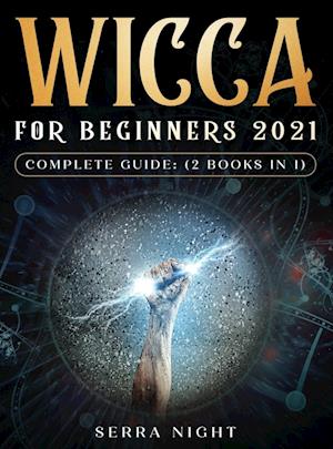 Wicca For Beginners 2021 Complete Guide