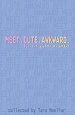 Meet. Cute. Awkward.: For the Queer at Heart 