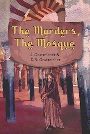 The Murders, The Mosque: Justice in the Golden Age of al-Andalus