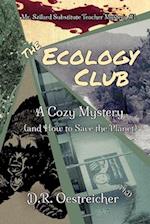 The Ecology Club: A Cozy Mystery (and How to Save the Planet) 