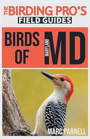 Birds of Maryland (The Birding Pro's Field Guides)